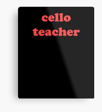 Cello Teacher / Cello Lessons Instructor - Cute Metal Print