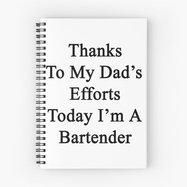 Item preview, Thanks To My Dad's Efforts Today I'm A Bartender  designed and sold by supernova23.
