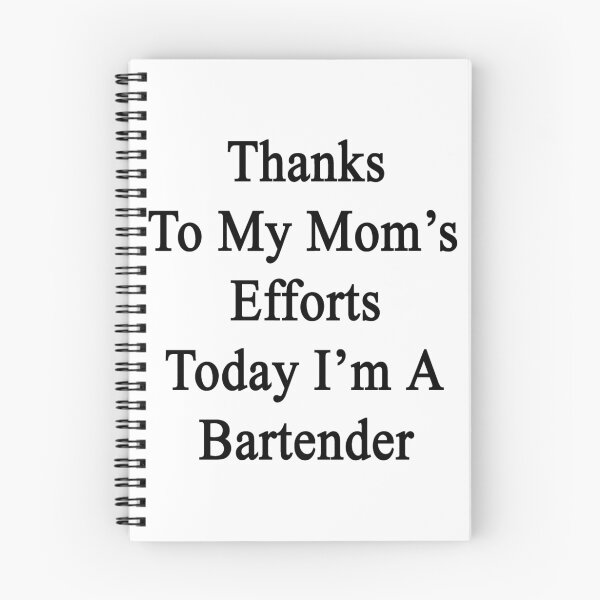 Item preview, Thanks To My Mom's Efforts Today I'm A Bartender  designed and sold by supernova23.