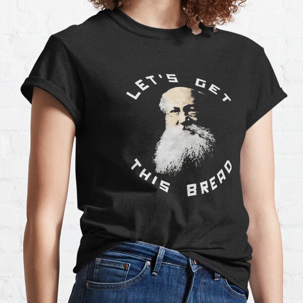 Anarchist Kropotkin Let's Get This Bread Classic T-Shirt