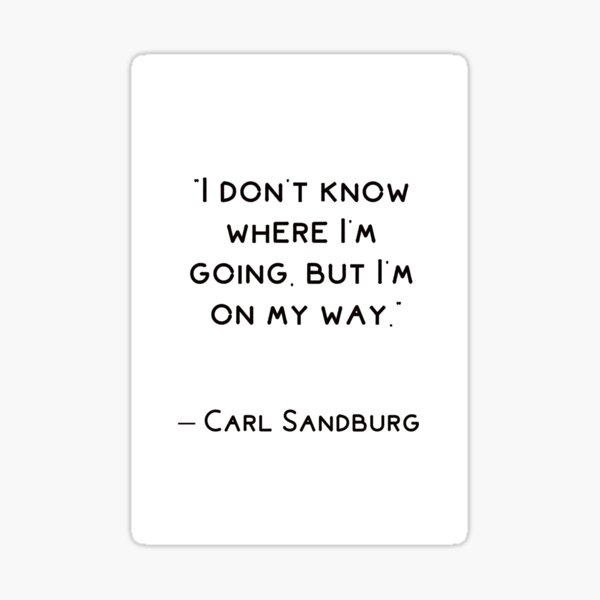 I don’t know where I’m going, but I’m on my way Sticker