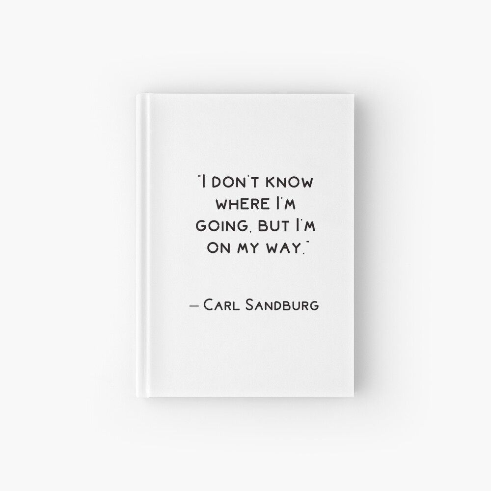 I don’t know where I’m going, but I’m on my way Hardcover Journal