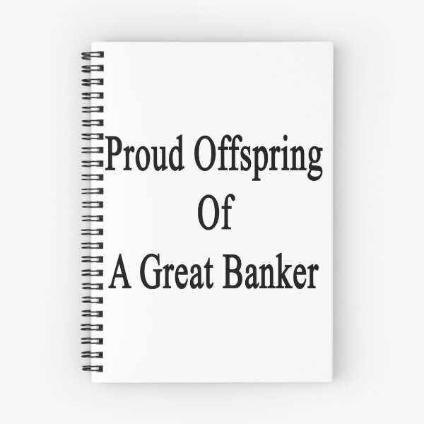 Item preview, Proud Offspring Of A Great Banker  designed and sold by supernova23.