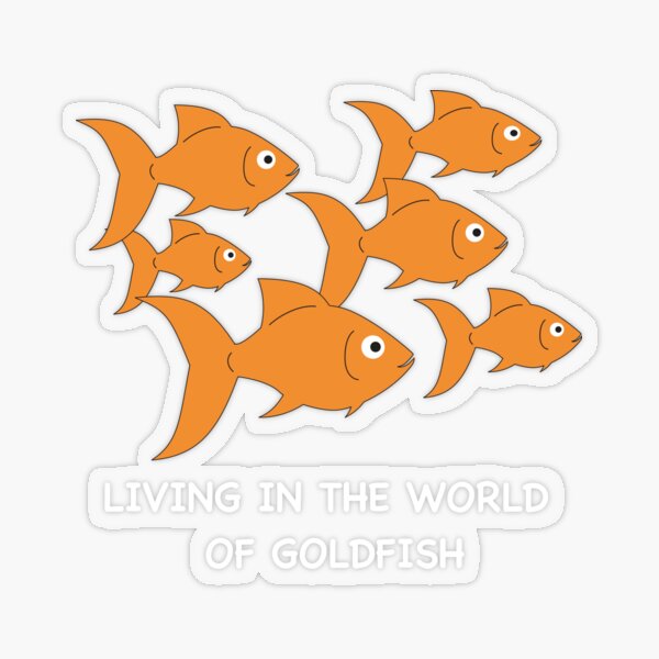Living in the World of Goldfish Transparent Sticker