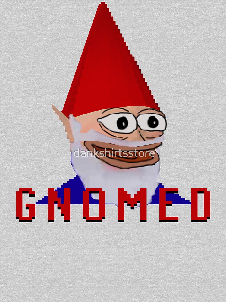 Download "GNOMED" T-shirt by dankshirtsstore | Redbubble