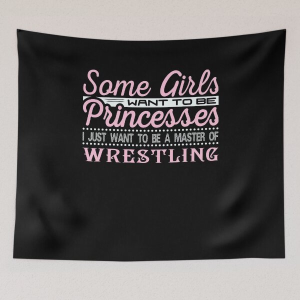 Item preview, Some Girls Want to be Princesses Wrestling Master designed and sold by KNUXX Shop.