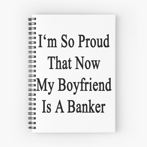 Item preview, I'm So Proud That Now My Boyfriend Is A Banker  designed and sold by supernova23.
