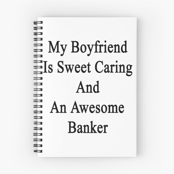Item preview, My Boyfriend Is Sweet Caring And An Awesome Banker  designed and sold by supernova23.