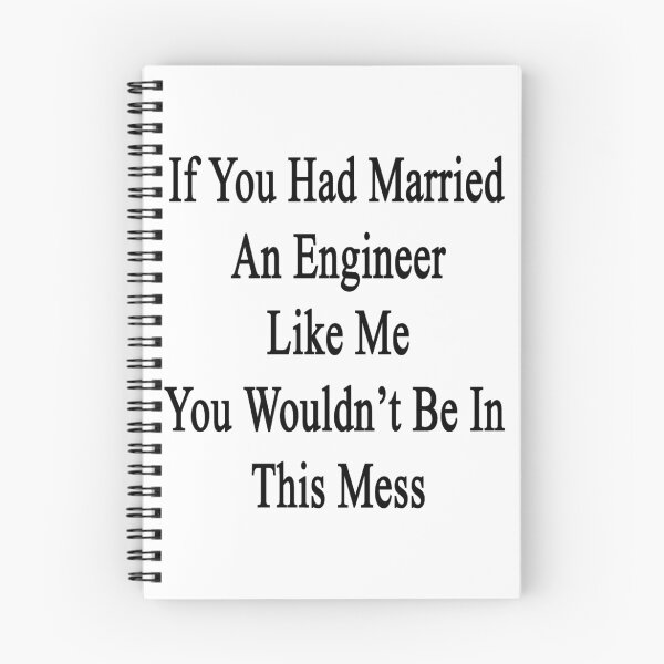 Item preview, If You Had Married An Engineer Like Me You Wouldn't Be In This Mess designed and sold by supernova23.