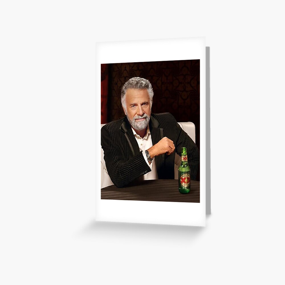 The Most Interesting Man in the World