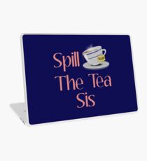 Spill The Tea Sis Laptop Skin