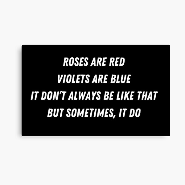 Sometimes It Do Canvas Print