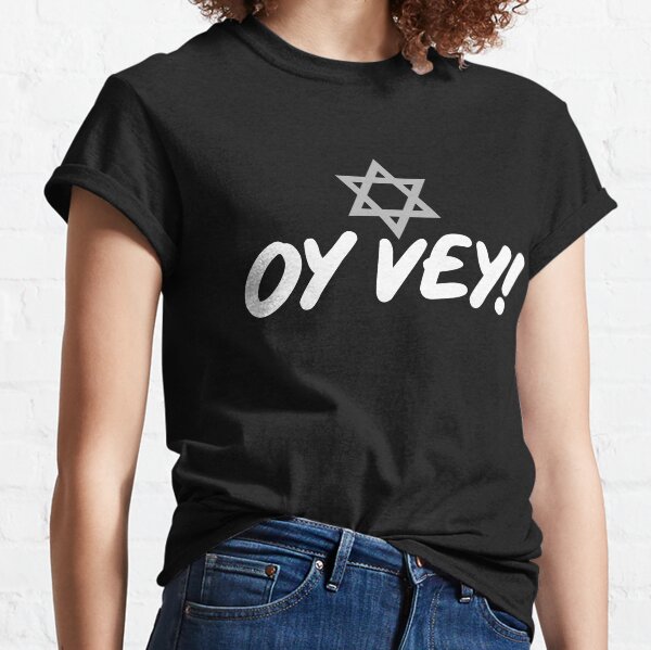 Oy Vey With Star Of David Classic T-Shirt