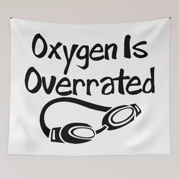 Item preview, Oxygen Is Overrated Swimming designed and sold by SnobSixty.