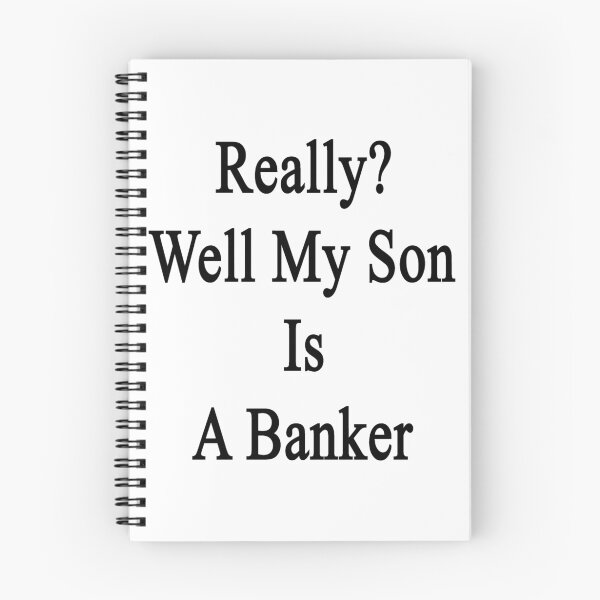 Item preview, Really? Well My Son Is A Banker  designed and sold by supernova23.