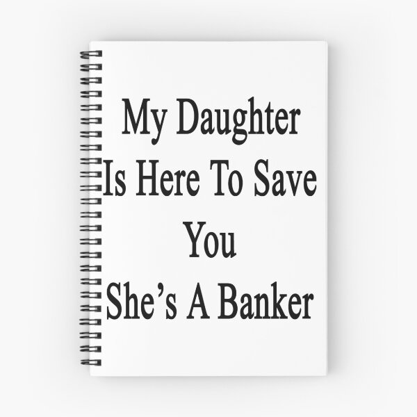 Item preview, My Daughter Is Here To Save You She's A Banker  designed and sold by supernova23.