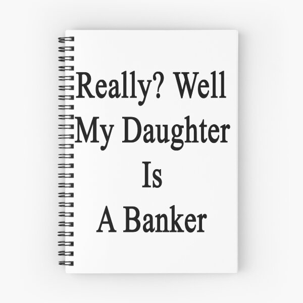 Item preview, Really? Well My Daughter Is A Banker  designed and sold by supernova23.