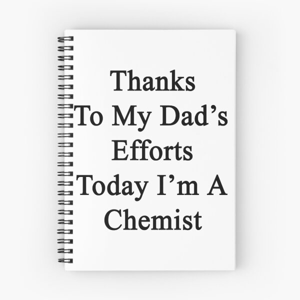 Item preview, Thanks To My Dad's Efforts Today I'm A Chemist  designed and sold by supernova23.