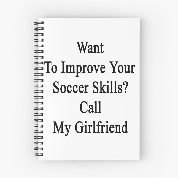 Item preview, Want To Improve Your Soccer Skills? Call My Girlfriend  designed and sold by supernova23.
