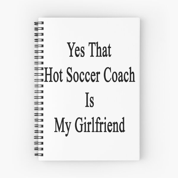 Item preview, Yes That Hot Soccer Coach Is My Girlfriend  designed and sold by supernova23.