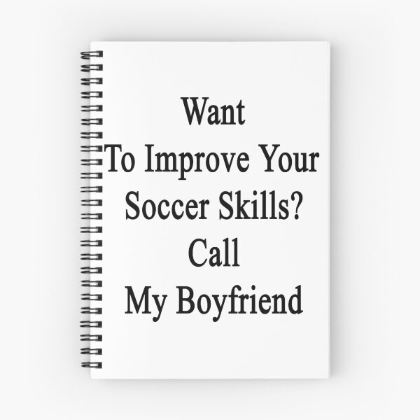 Item preview, Want To Improve Your Soccer Skills? Call My Boyfriend  designed and sold by supernova23.