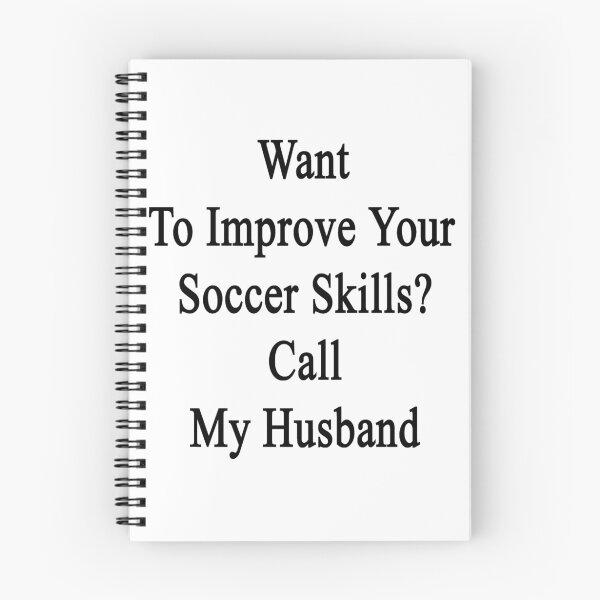 Item preview, Want To Improve Your Soccer Skills? Call My Husband  designed and sold by supernova23.
