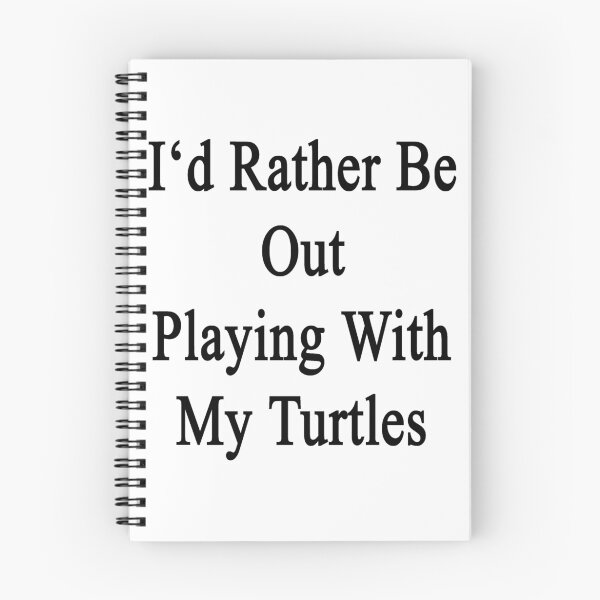 Item preview, I'd Rather Be Out Playing With My Turtles  designed and sold by supernova23.