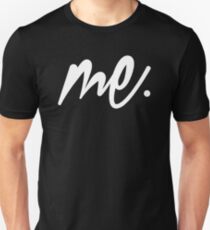 Mir. Mich selber. Und. I. Weiß Unisex T-Shirt