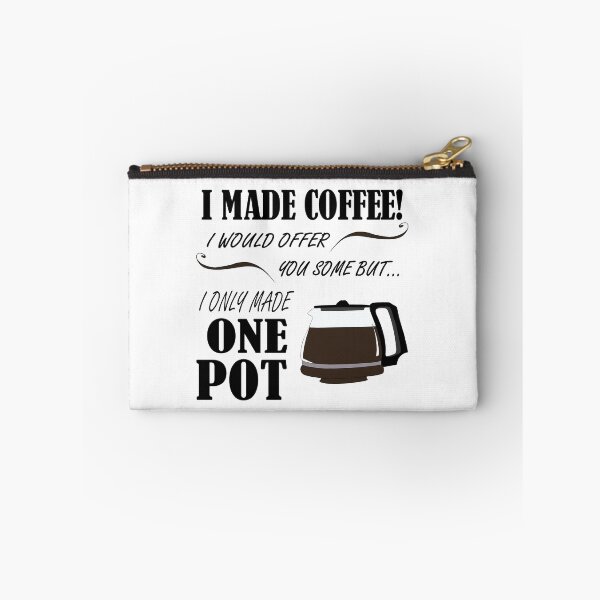 Item preview, Only Made One Pot designed and sold by Blenderbeetle.