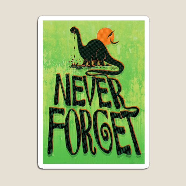Never Forget Brontosaurus Dinosaur Magnet