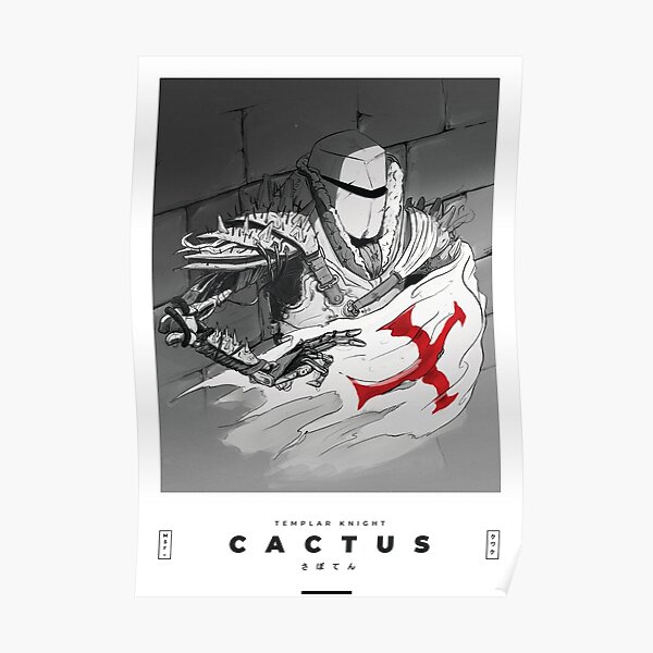 A Templar Knight Nicknamed Cactus Poster