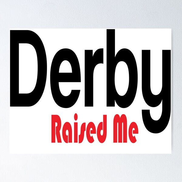 Item preview, Derby Raised Me United Kingdom Raised Me designed and sold by ProjectX23.