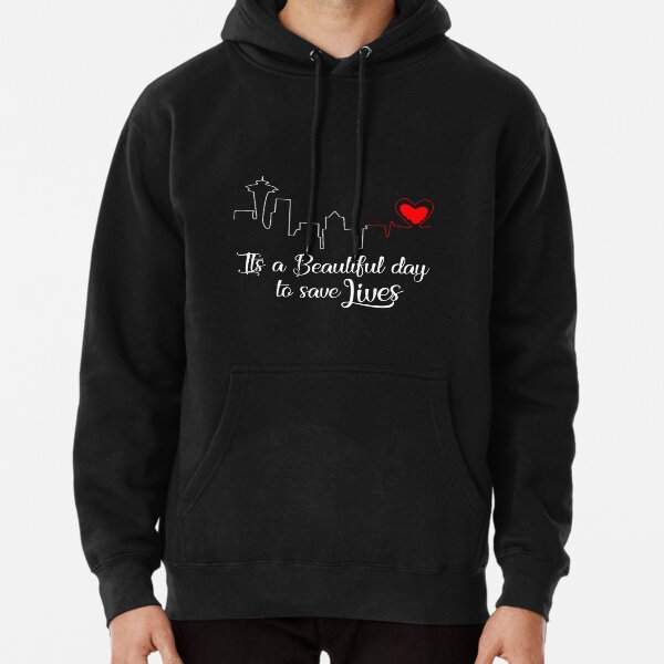 It's a Beautiful Day to Save Lives Pullover Hoodie