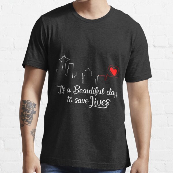 It's a Beautiful Day to Save Lives Essential T-Shirt