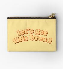 lets get this bread Zipper Pouch