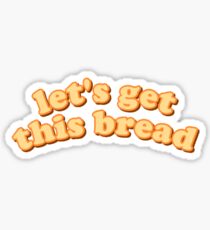 lasst uns dieses Brot bekommen Sticker