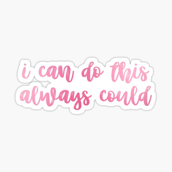 i can do this, always could Sticker