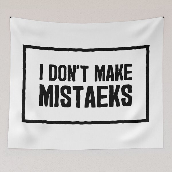 Item preview, I Don't make mistaeks designed and sold by Lobotommy.