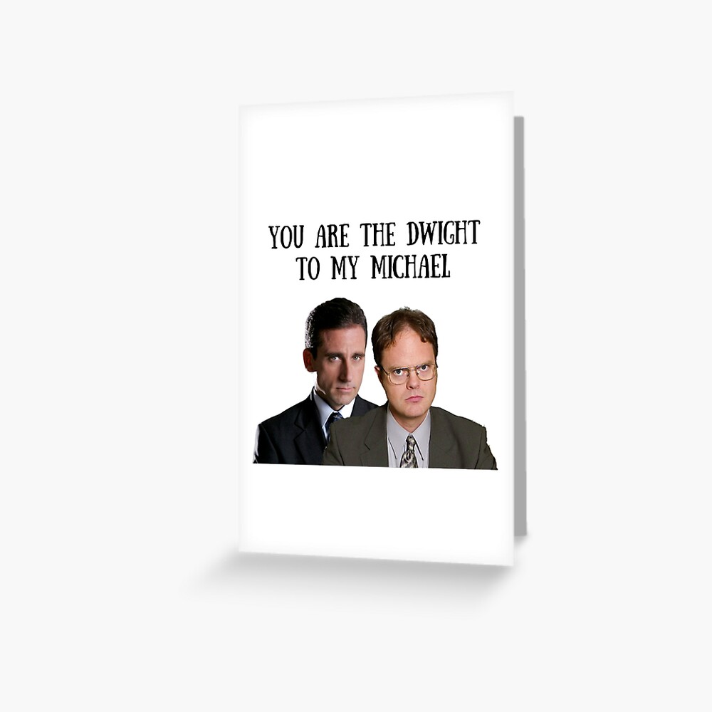 You are the Dwight to my Michael, The Office Tv show, USA, Comedy, parody,  Valentine's day, Anniversary, Gifts, Presents, Ideas, Good vibes