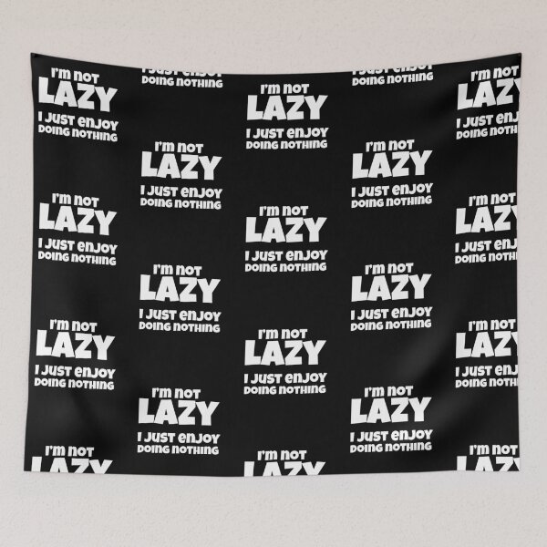 Item preview, I'm Not Lazy I just enjoy doing nothing designed and sold by OutLoudDesigns.
