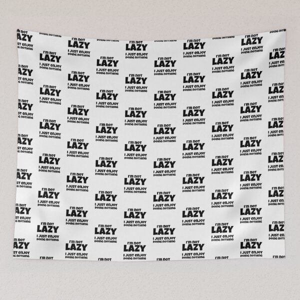 Item preview, I'm Not Lazy I just enjoy doing nothing, Humor, Funny designed and sold by OutLoudDesigns.