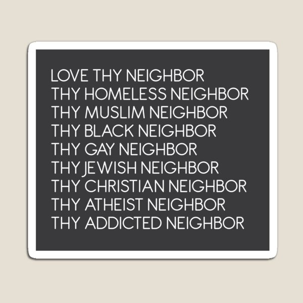 Item preview, Love Thy Neighbor designed and sold by kjanedesigns.