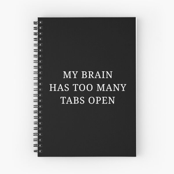 Item preview, MY BRAIN HAS TOO MANY TABS OPEN designed and sold by kailukask.
