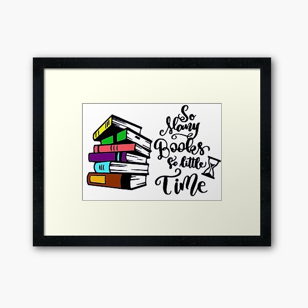 So many books so little time Framed Art Print