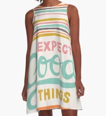 Expect Good Things A-Line Dress