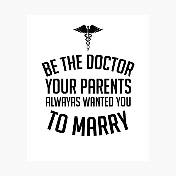 Item preview, Be The Doctor Your Parents Always Wanted You To Marry - Womens Doctors Shirt designed and sold by aymob.