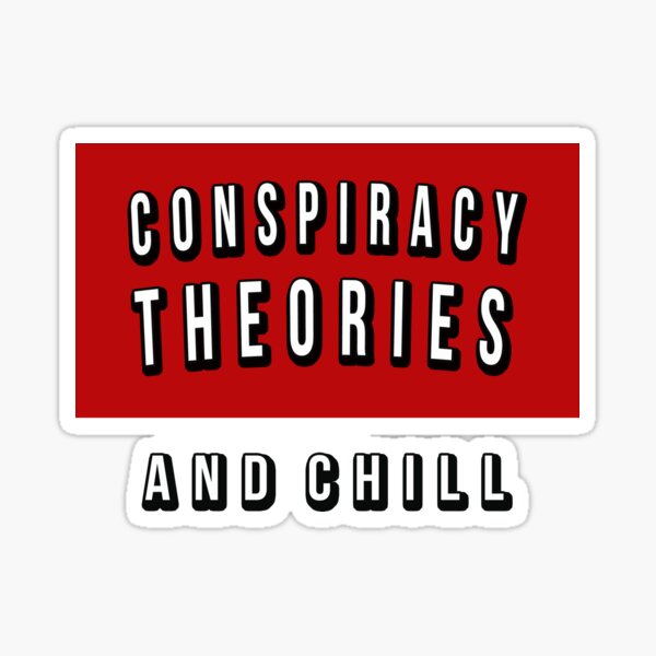 Item preview, conspiracy theories and chill designed and sold by resmarted.