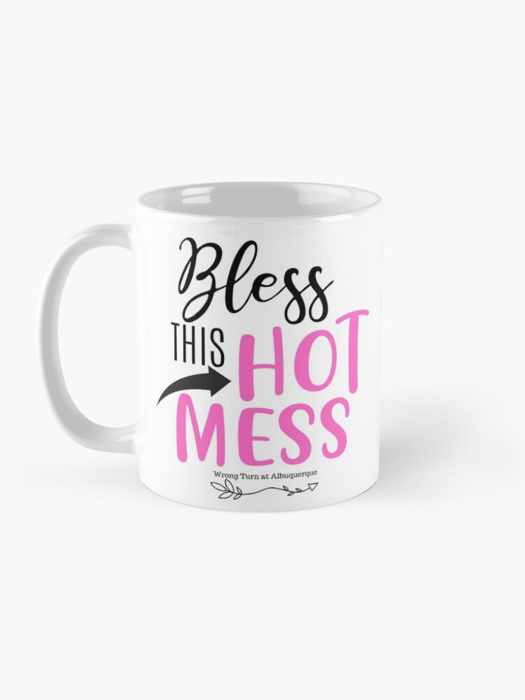 Thumbnail 3 of 6, Coffee Mug, Bless This Hot Mess designed and sold by Wrong Turn at Albuquerque.