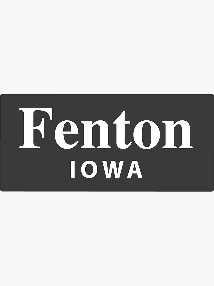 "Fenton, Iowa" Sticker for Sale by EveryCityxD2 Redbubble