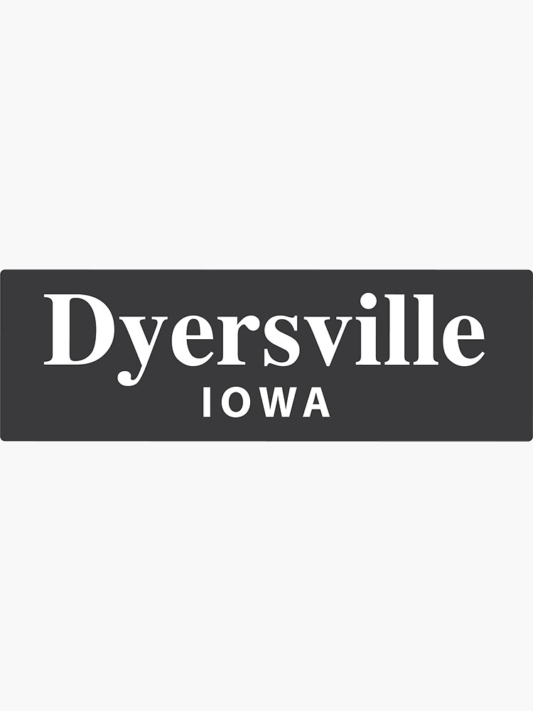 "Dyersville, Iowa" Sticker by EveryCityxD2 Redbubble